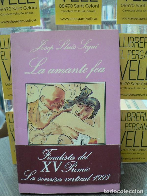 Libros de segunda mano: La amante fea - Segui, Josep Llu&iacute;s - Tusquets Editores - La Sonrisa Vertical, 85