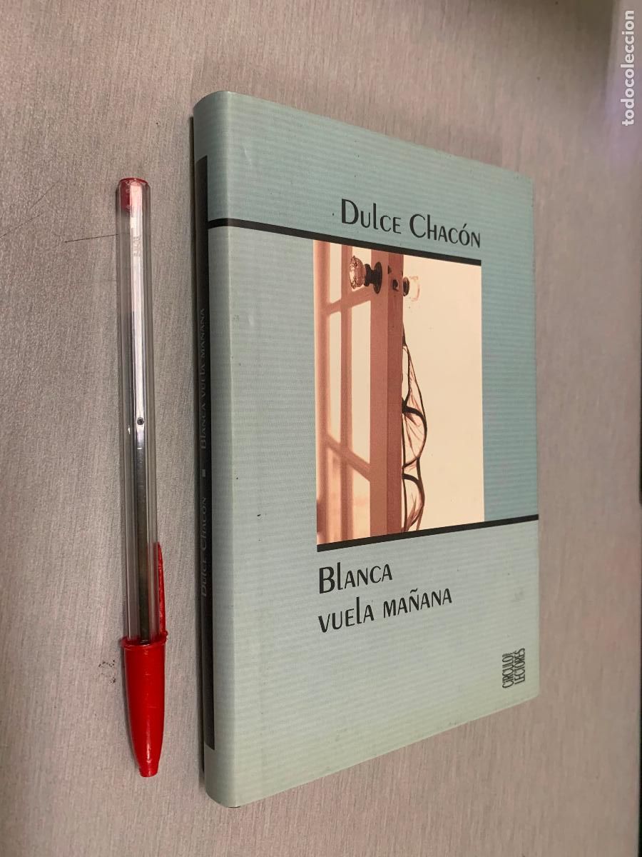 Gebrauchte B&uuml;cher: BLANCA VUELA MA&Ntilde;ANA / DULCE CHAC&Oacute;N / C&Iacute;RCULO DE LECTORES