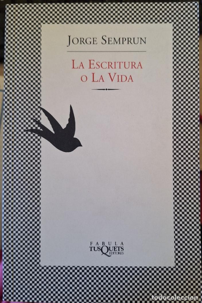 Second hand books: LA ESCRITURA O LA VIDA. - SEMPRUN, Jorge.
