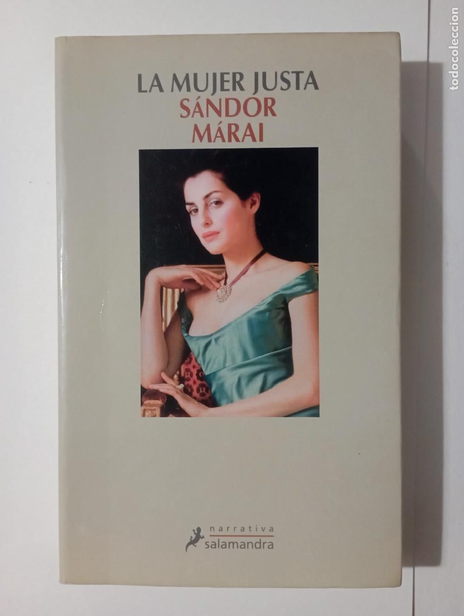 Libros de segunda mano: PLI - LA MUJER JUSTA -S&Aacute;NDOR M&Aacute;RAI - SALAMANDRA 2005 -