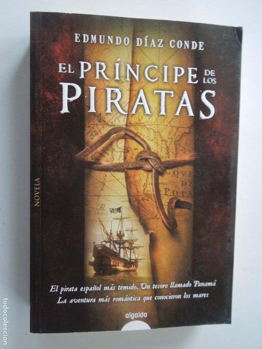 Libros de segunda mano: EL PRINCIPE DE LOS PIRATAS - EDMUNDO D&Iacute;AZ CONDE - ALGAIDA PRIMERA EDICI&Oacute;N 2013.