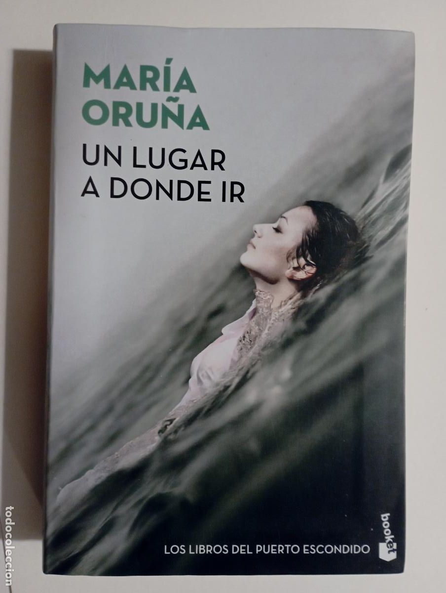 Libros de segunda mano: PLI - UN LUGAR A DONDE IR - MAR&Iacute;A ORU&Ntilde;A - 2019 EDI. PLANETA - COMO NUEVO