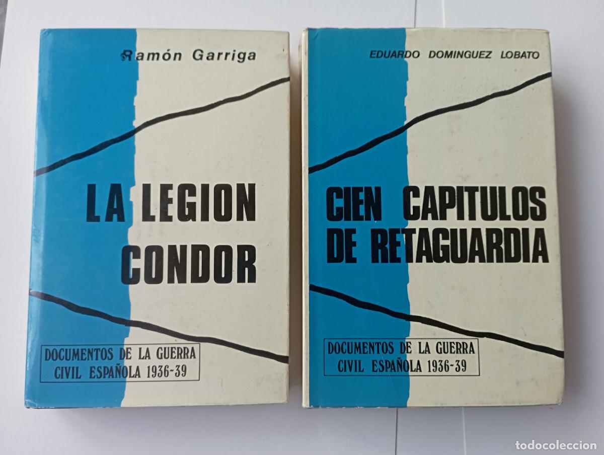 Libros de segunda mano: PLI - LA LEGI&Oacute;N C&Oacute;NDOR, CIEN CAP&Iacute;TULOS DE RETAGUARDIA - 1973 RAM&Oacute;N GARRIGA, EDUARDO DOM&Iacute;NGUEZ LOBATO