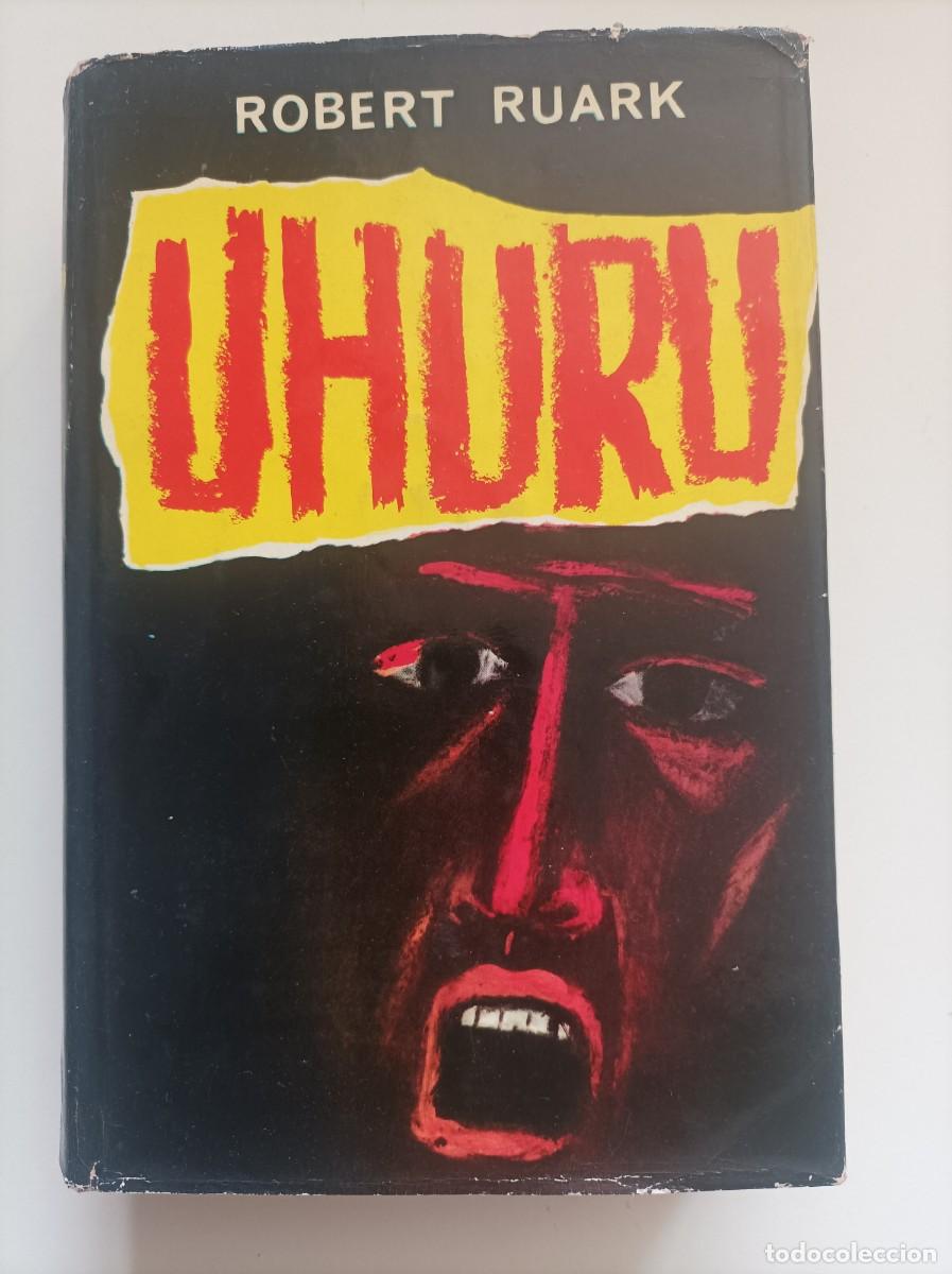 Libros de segunda mano: UHURU. Robert Ruark. Editorial Luis de Caralt.1&ordf; edicion,1964. Colecci&oacute;n Gigante.