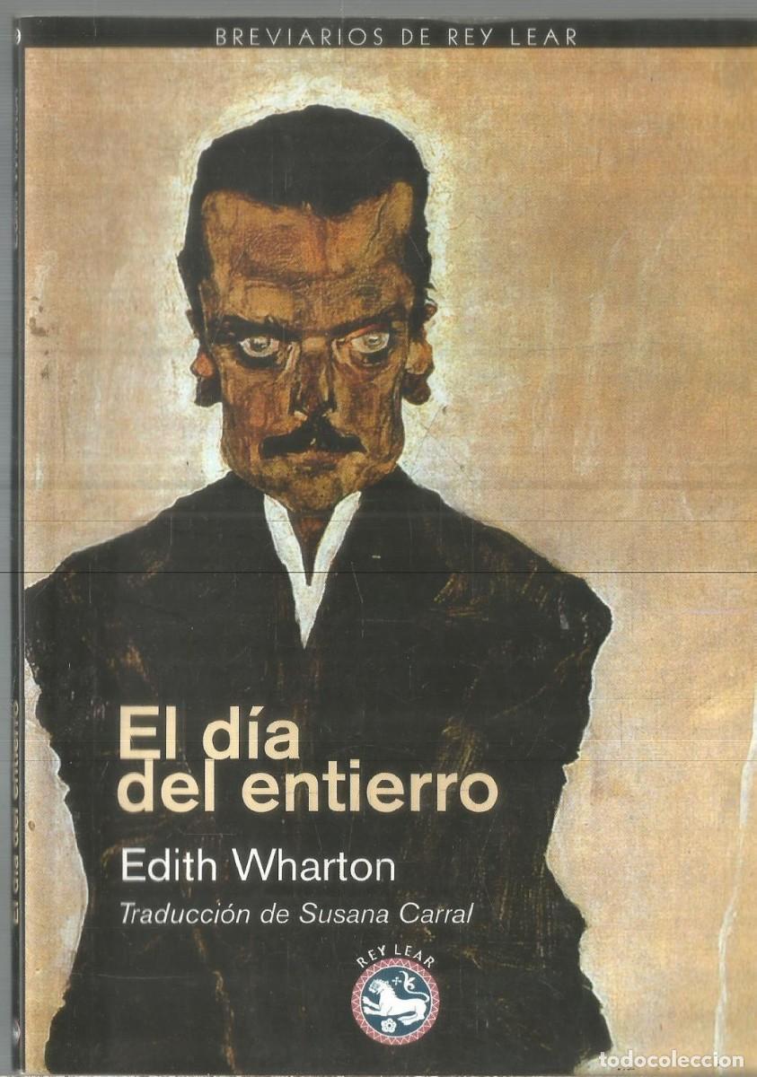 Libros de segunda mano: EDITH WHARTON. EL DIA DEL ENTIERRO. REY LEAR. PRIMERA EDICION - Foto 1