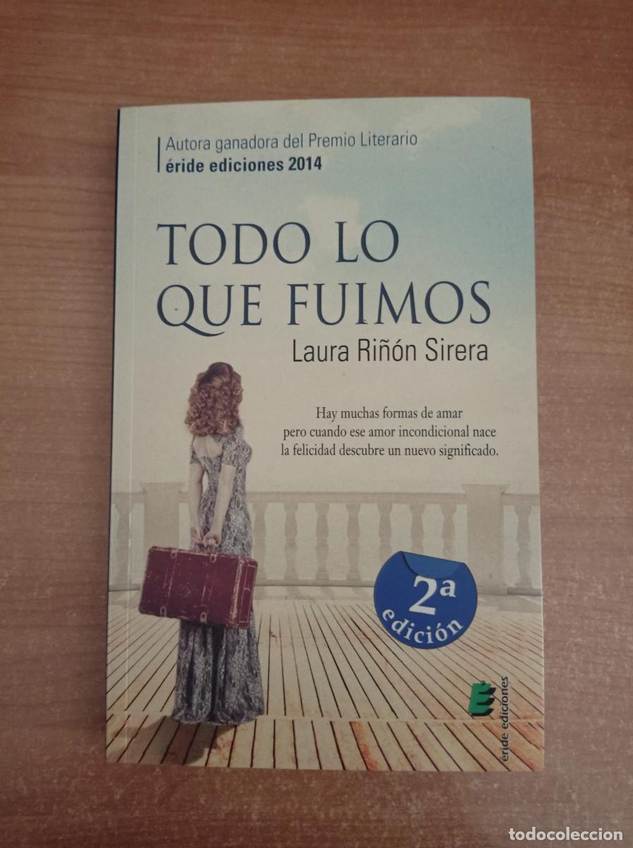 Gebrauchte B&uuml;cher: Todo lo que fuimos - Laura Ri&ntilde;&oacute;n Sirera. Ganadora del Premio Literario &Eacute;ride Ediciones 2014