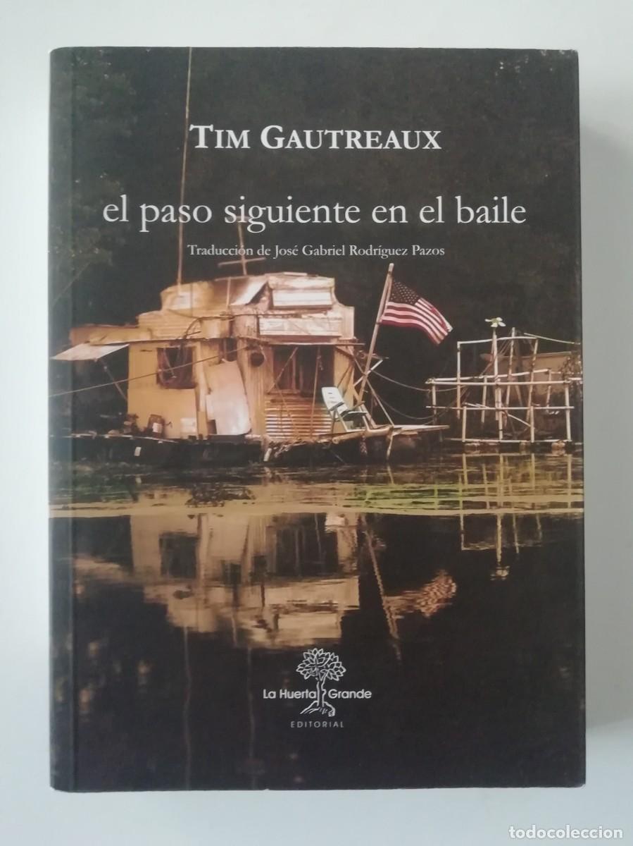 Libros de segunda mano: EL PASO SIGUIENTE EN EL BAILE - TIM GAUTREAUX - ED. LA HUERTA GRANDE 2020