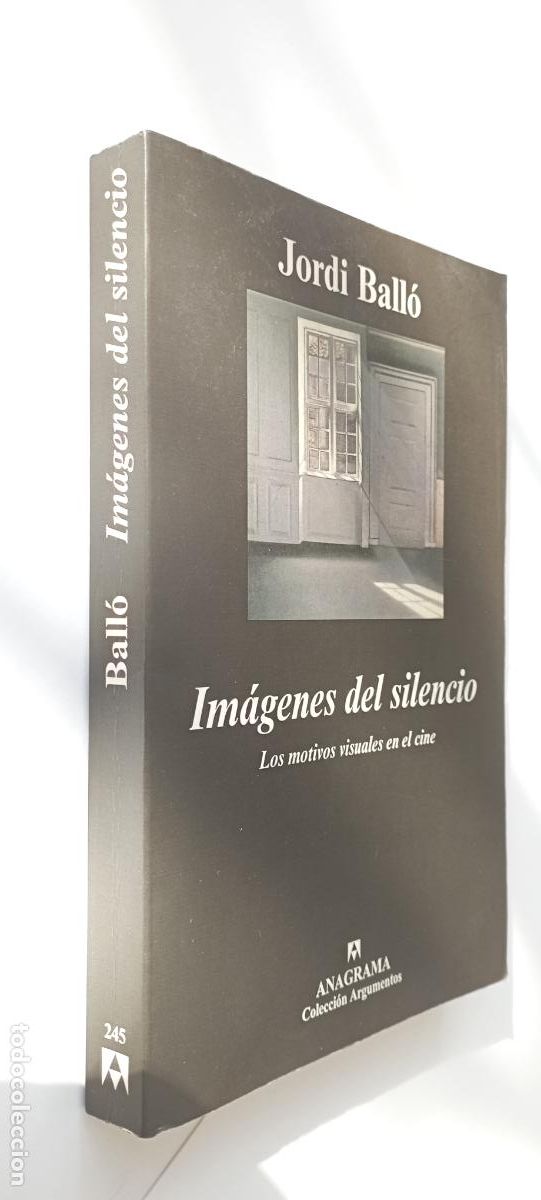 Libros de segunda mano: PLI - JORDI BALL&Oacute; - IM&Aacute;GENES DEL SILENCIO, LOS MOTIVOS VISUALES DEL CINE - ANAGRAMA 2000, MUY NUEVO