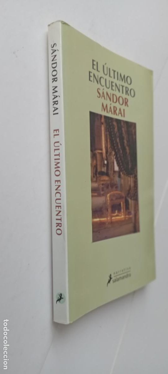 Libros de segunda mano: PLI - EL &Uacute;LTIMO ENCUENTRO - S&Aacute;NDOR M&Aacute;RAI - SALAMANDRA - MUY BUEN ESTADO