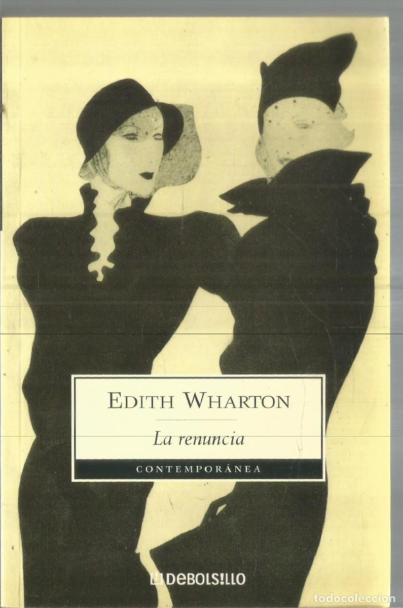 Libros de segunda mano: EDITH WHARTON. LA RENUNCIA. DEBOLSILLO - Foto 1