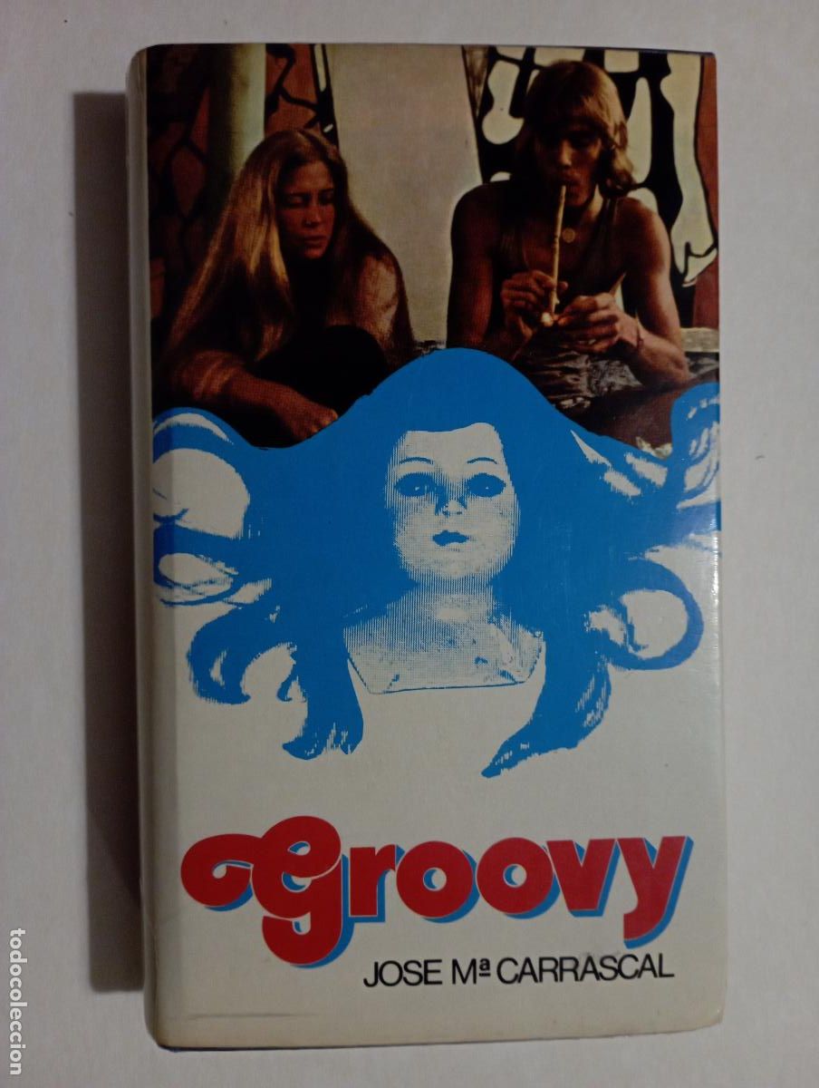 Libros de segunda mano: PLI - GROOVY - JOSE MAR&Iacute;A CARRASCAL - 1973 EDI. DESTINO - MUY BUENA CONSERVACI&Oacute;N, TAPA DURA Y SOBREC
