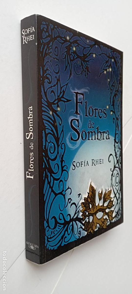 Libros de segunda mano: PLI - FLORES DE SOMBRA - SOF&Iacute;A RHEI - 1&ordf; EDICI&Oacute;N ENERO 2011 ALFAGUARA - COMO NUEVO