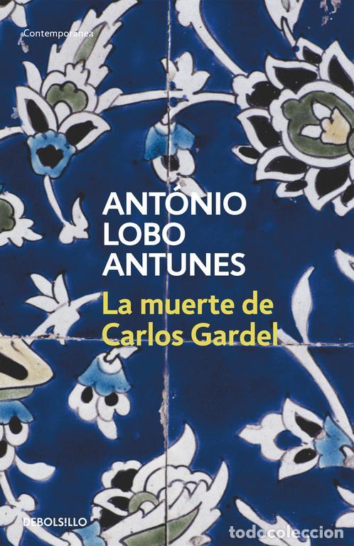 Libros de segunda mano: La muerte de Carlos Gardel. - Lobo Antunes, Ant&oacute;nio.