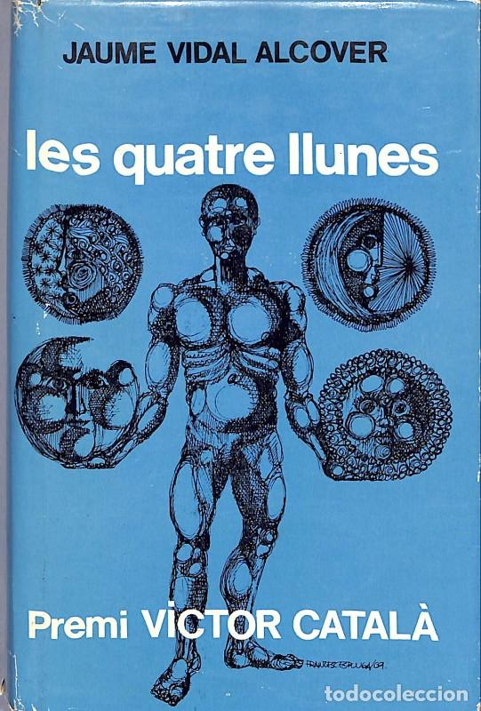 Livres d'occasion: Les Quatre Llunes - Vidal Alcover, Jaume - Ed. Selecta - Barcelona 1969 - Bib. selecta N&ordm;419