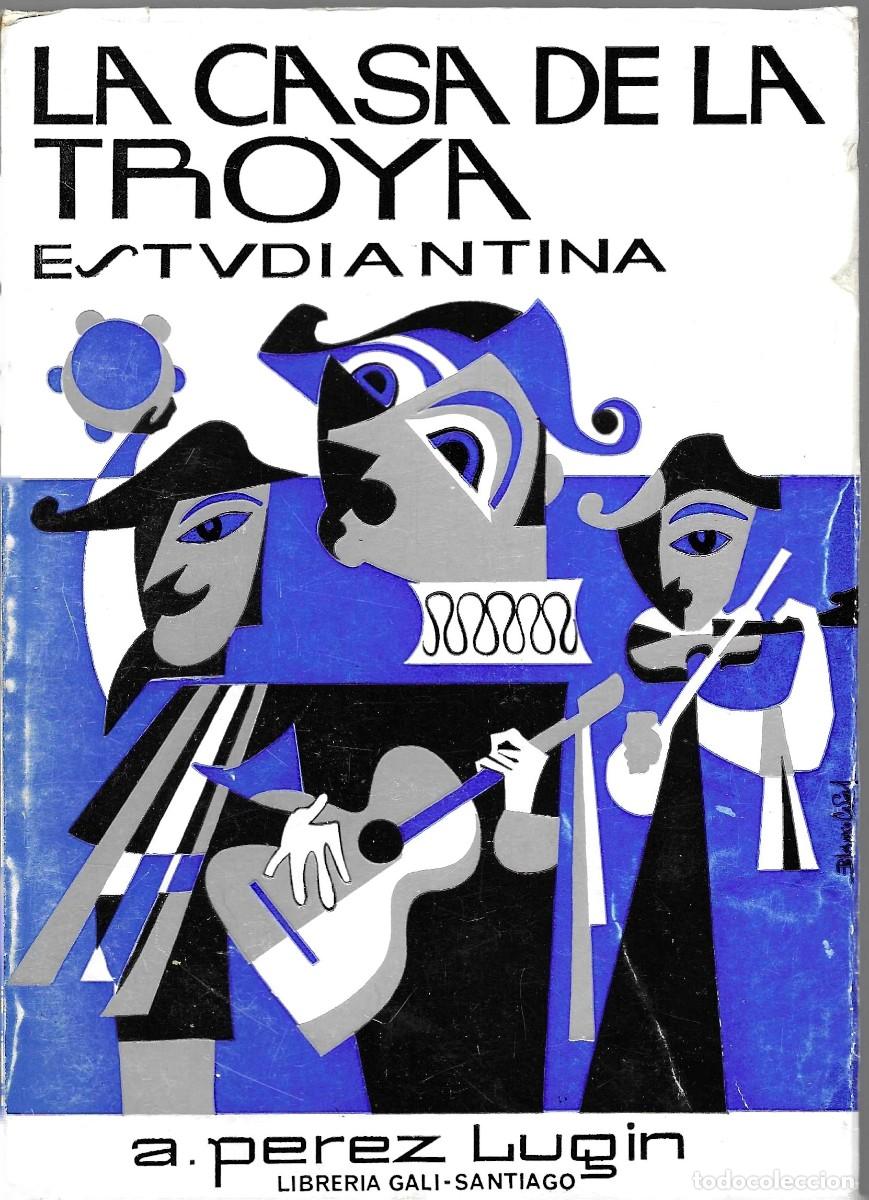 Second hand books: LA CASA DE LA TROYA ESTUDIANTINA - A. P&Eacute;REZ LUGIN - 1982