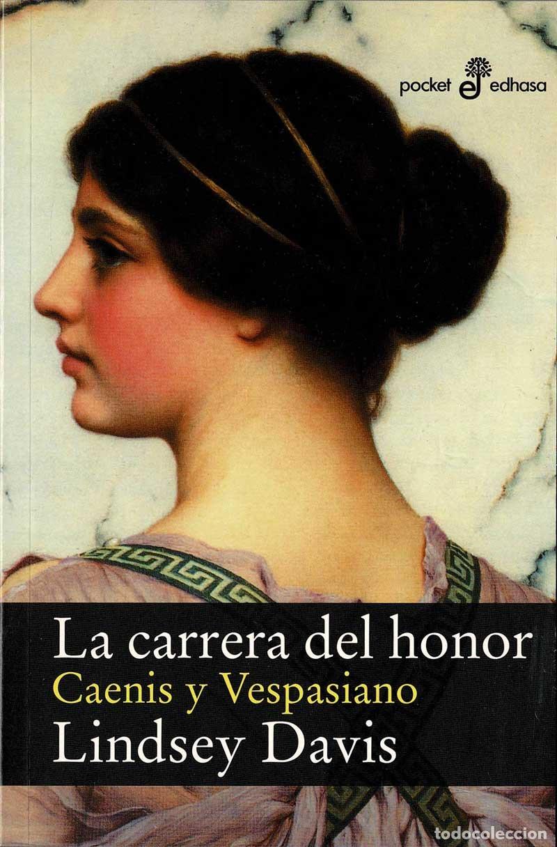 Libros de segunda mano: La carrera del honor. Caenis y Vespasiano - Lindsey Davis (nuevo)
