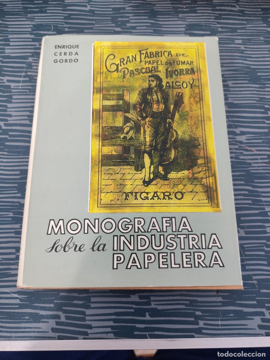 Libros de segunda mano: MONOGRAF&Iacute;A SOBRE LA INDUSTRIA PAPELERA, ENRIQUE CERDA GORDO,1967,165 PAGINAS.