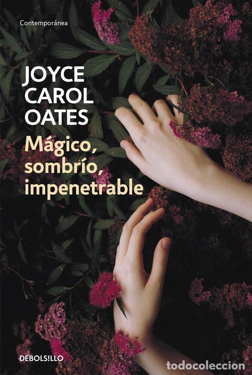 Libros de segunda mano: M&aacute;gico, sombr&iacute;o, impenetrable. - Oates, Joyce Carol.