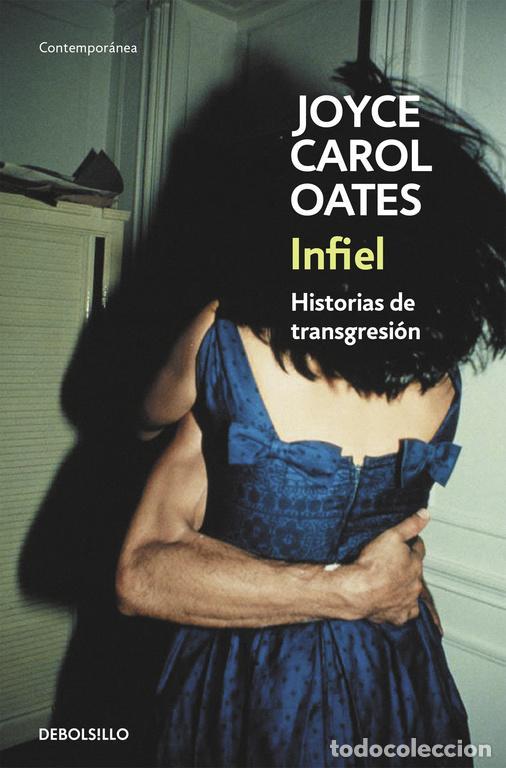 Libros de segunda mano: Infiel. - Oates, Joyce Carol.