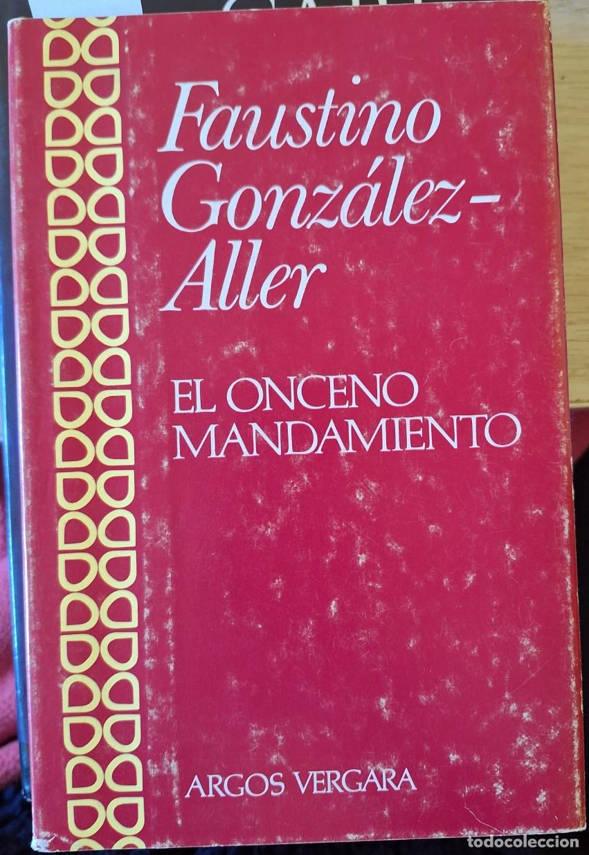 Libri di seconda mano: EL ONCENO MANDAMIENTO. - GONZALEZ ALLER, Faustino.