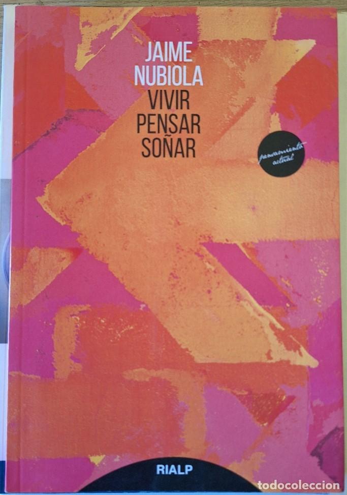 Libros de segunda mano: VIVIR PENSAR SO&Ntilde;AR. - NUBIOLA, Jaime.