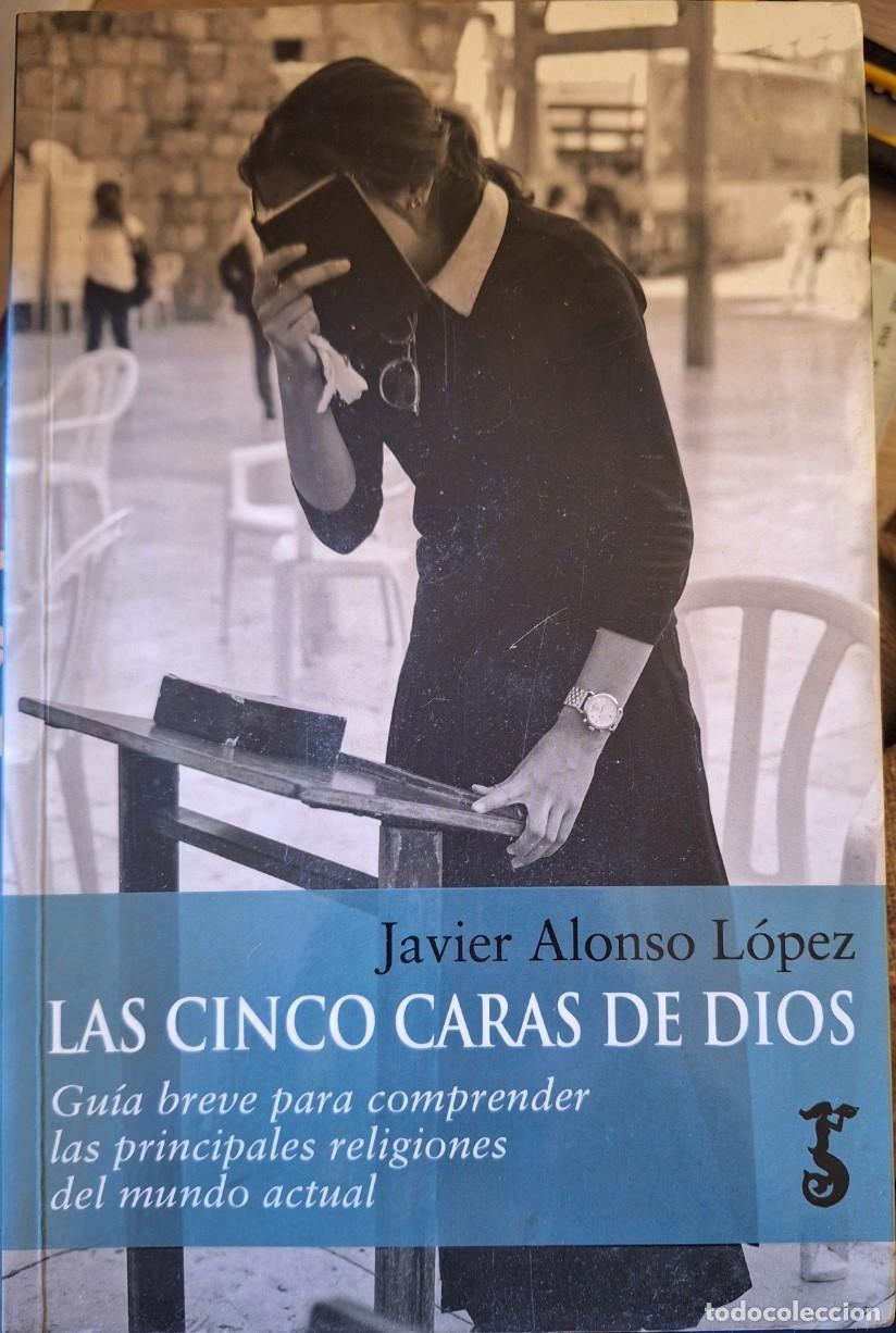 Libros de segunda mano: LAS CINCO CARAS DE DIOS. - ALONSO LOPEZ, Javier.