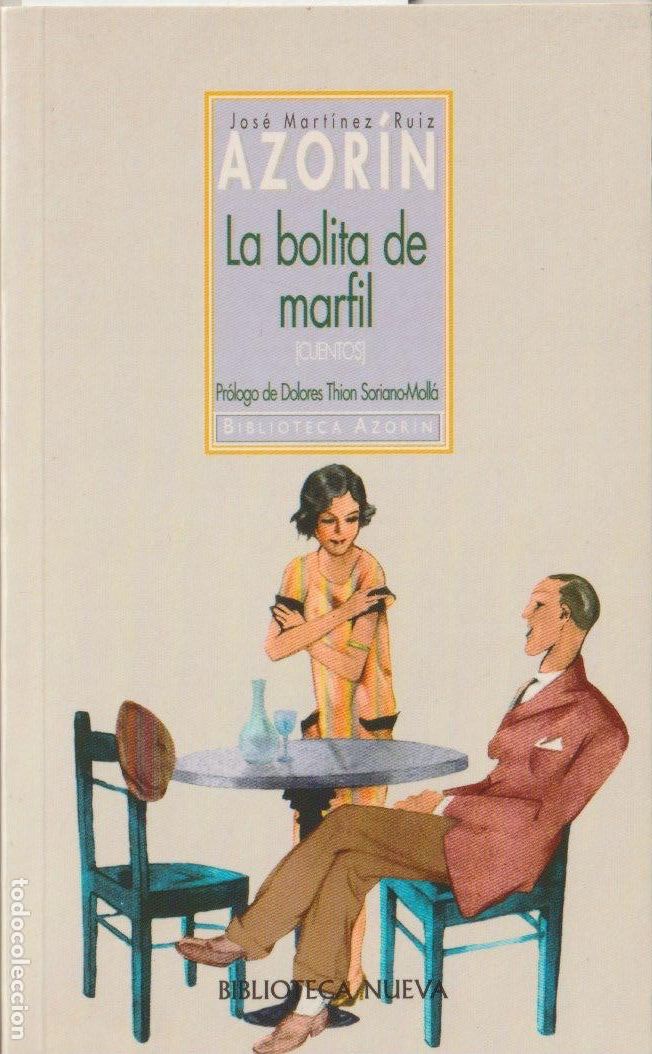 Libros de segunda mano: La bolita de marfil / Jos&eacute; Mart&iacute;nez Ruiz , Azor&iacute;n ; edici&oacute;n de Dolores Thi&oacute;n Soriano-Moll&aacute;