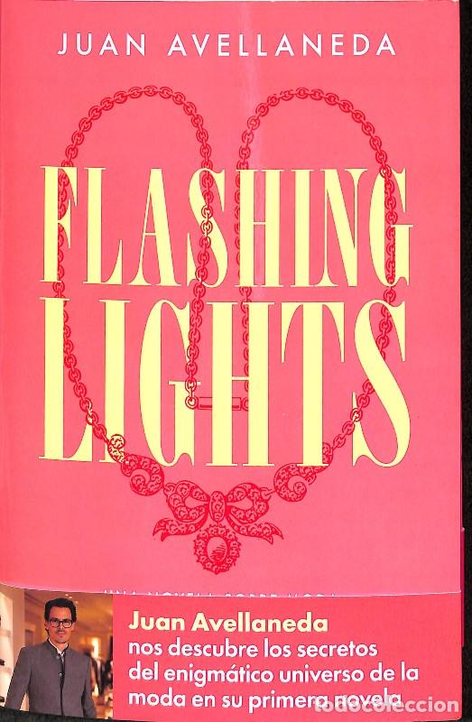 Libros de segunda mano: Flashing lights: Una novela sobre moda, poder y secretos de pasarela - Avellaneda, Juan - Lunwerg Ed