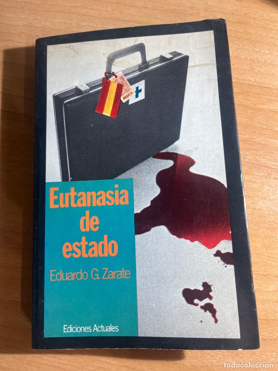 Libros de segunda mano: Libro Eutanasia de Estado | Eduardo G Zarate | 1977 - Foto 1