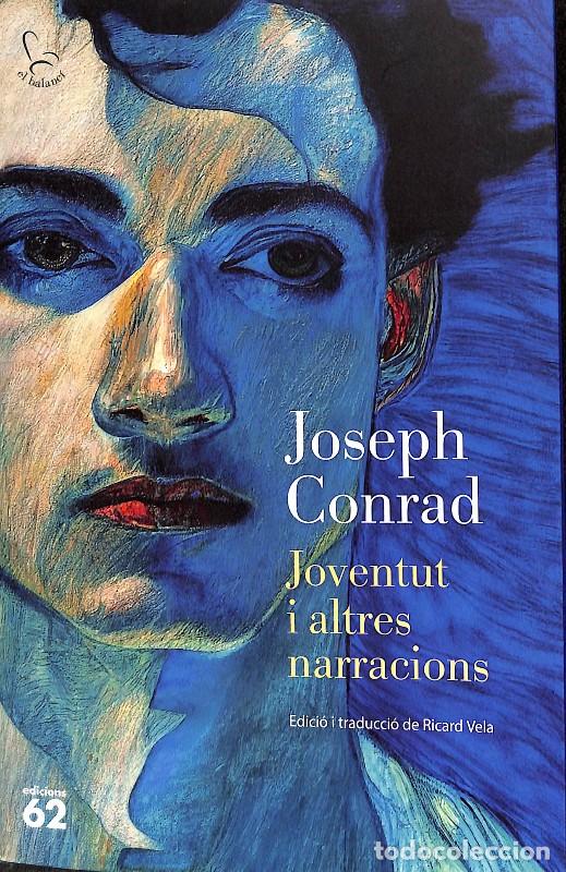 Libros de segunda mano: Joventut i altres narracions - CONRAD, JOSEPH - Edicions 62 - El Balanc&iacute;, 886