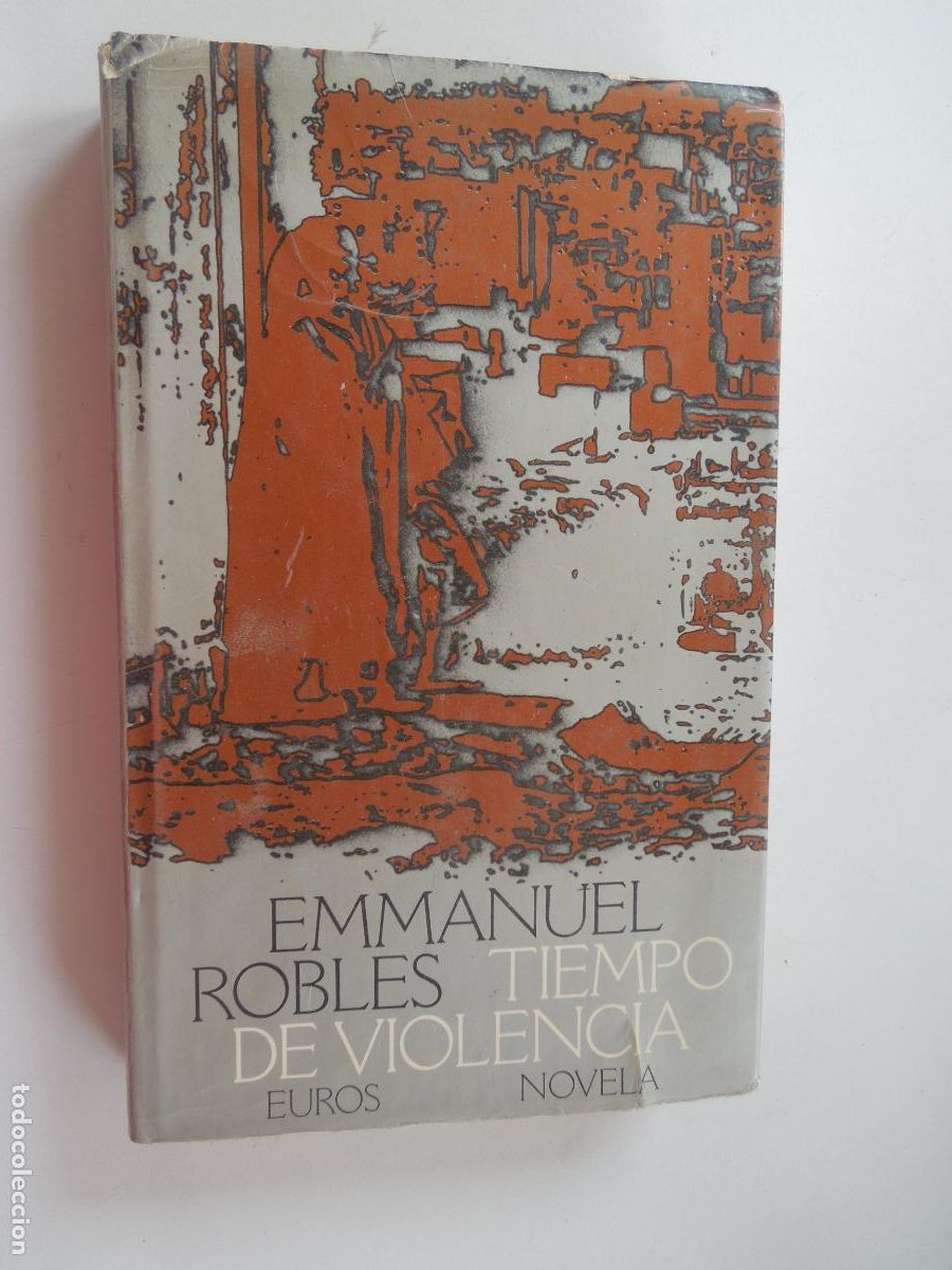 Libros de segunda mano: TIEMPO DE VIOLENCIA - EMMANUEL ROBLES - EDITORIAL EUROS 1975.