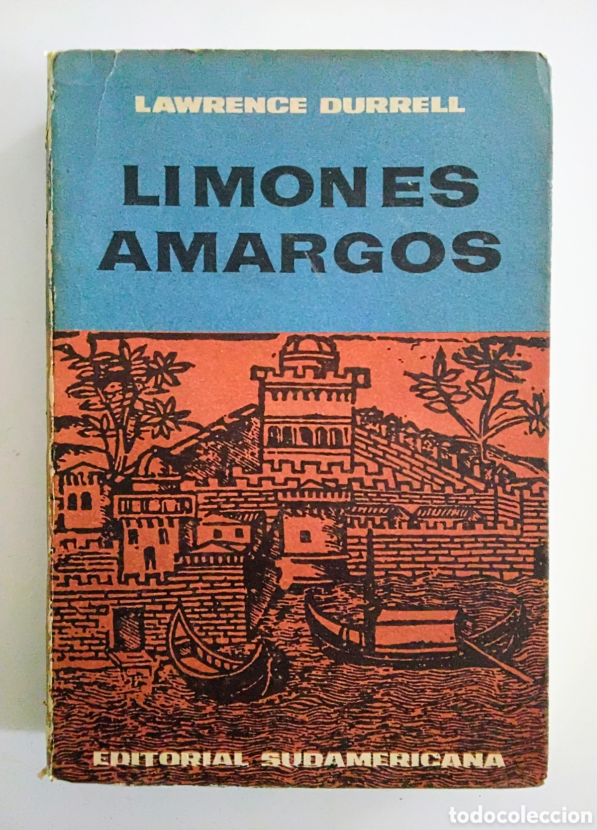 Libros de segunda mano: Lawrence Durrell &mdash; Limones amargos &mdash; Editorial Sudamericana, 1962 (primera edici&oacute;n en espa&ntilde;ol)