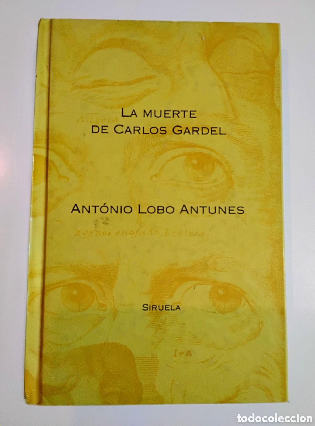 Libros de segunda mano: Ant&oacute;nio Lobo Antunes &mdash; La muerte de Carlos Gardel, Ediciones Siruela, 1997