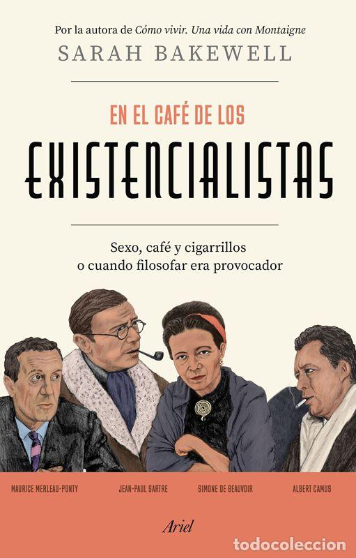 Gebrauchte B&uuml;cher: En el caf&eacute; de los existencialistas. - Bakewell, Sarah.