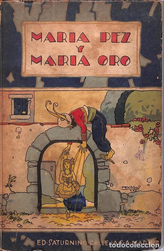 Libros de segunda mano: Mar&iacute;a Pez y Mar&iacute;a Oro - Penago - Ed. Saturnino Calleja - Madrid 1942 - Bib. Ilustrada, Tomo XIII -