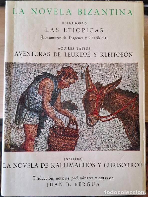 Gebrauchte B&uuml;cher: LA NOVELA BIZANTINA. LAS ETIOPICAS (LOS AMORES DE TEAGENES Y CHARIKLEIA). AVENTURAS DE LEUKIPPE Y KL
