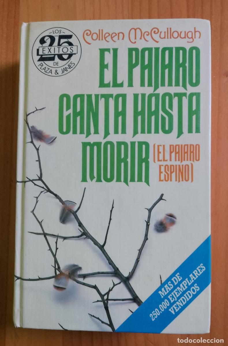 Libros de segunda mano: EL P&Aacute;JARO CANTA HASTA MORIR, EL P&Aacute;JARO ESPINO - COLLEEN MCCULLOUGH