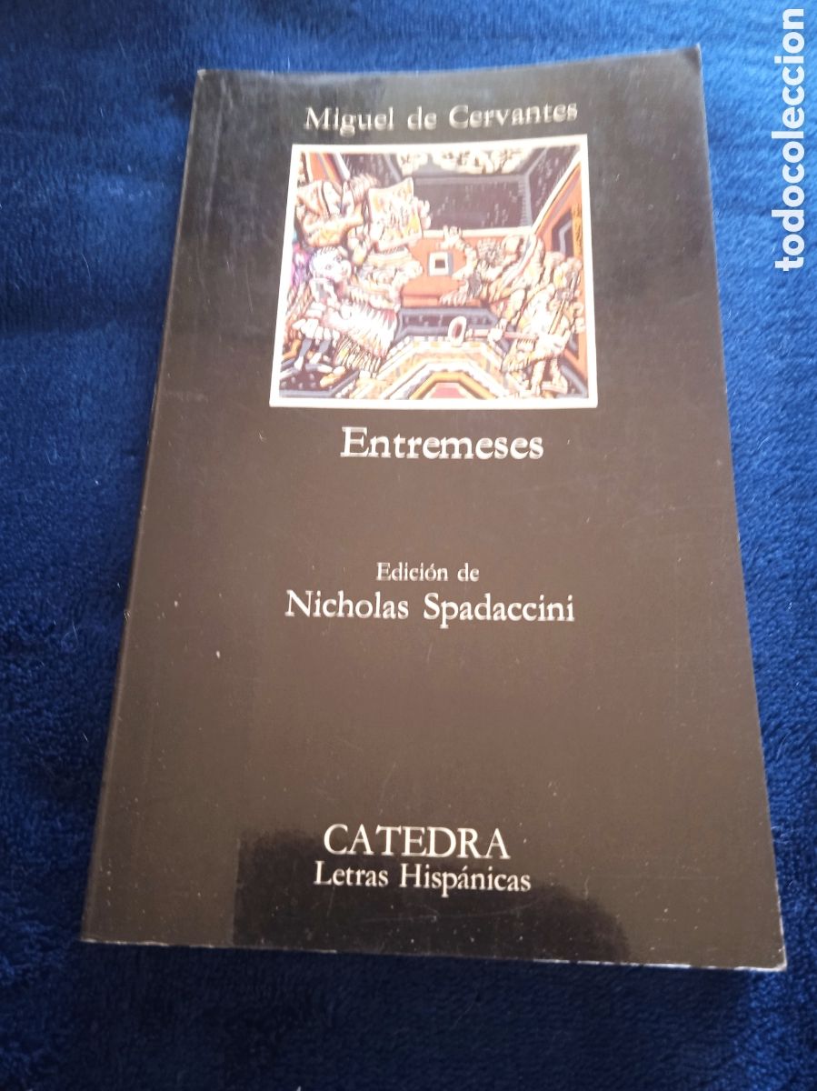 Libros de segunda mano: Entremeses / Miguel de Cervantes - Edici&oacute;n de Nicholas Spadaccini -ED. C&aacute;tedra,