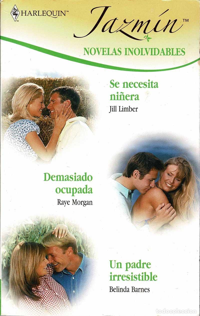 Libros de segunda mano: Se necesita ni&ntilde;era. Demasiado ocupada. Un padre irresistible - Jill Limber, Raye Morgan, Barnes, Bel