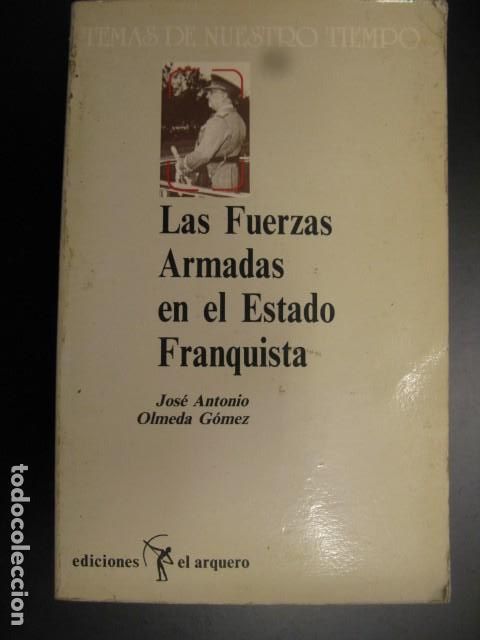 Libros de segunda mano: Las Fuerzas Armadas en el Estado franquista. Jos&eacute; Antonio Olmeda
