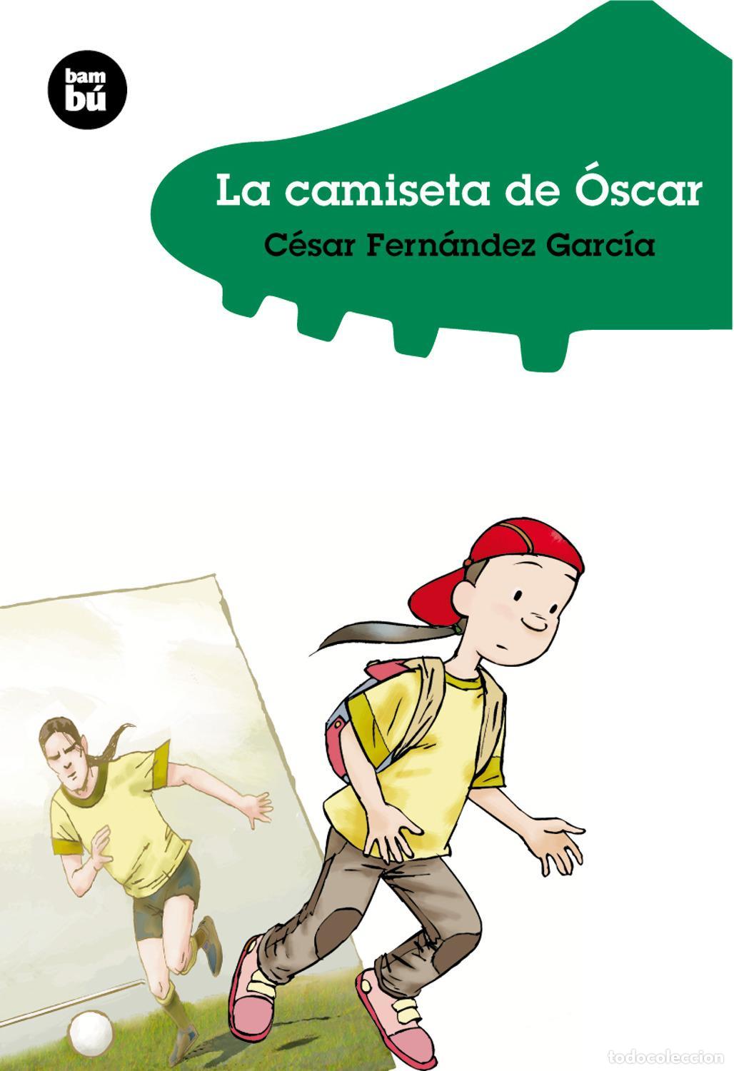 Second hand books: La camiseta de &Oacute;scar. - Fern&aacute;ndez Garc&iacute;a, C&eacute;sar; Espinosa Saenz, Pedro.
