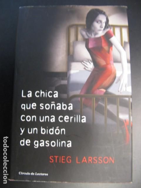 Libri di seconda mano: La chica que so&ntilde;aba con una cerilla y un bid&oacute;n de gasolina.- Larsson, Stieg - CIRCULO DE LECTORES