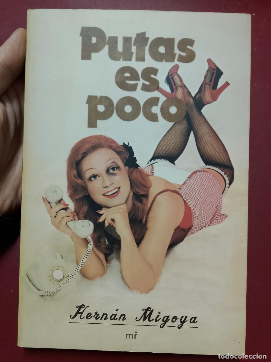 Libros de segunda mano: Hern&aacute;n Migoya: Putas es poco (Ediciones Mart&iacute;nez Roca. 2007)