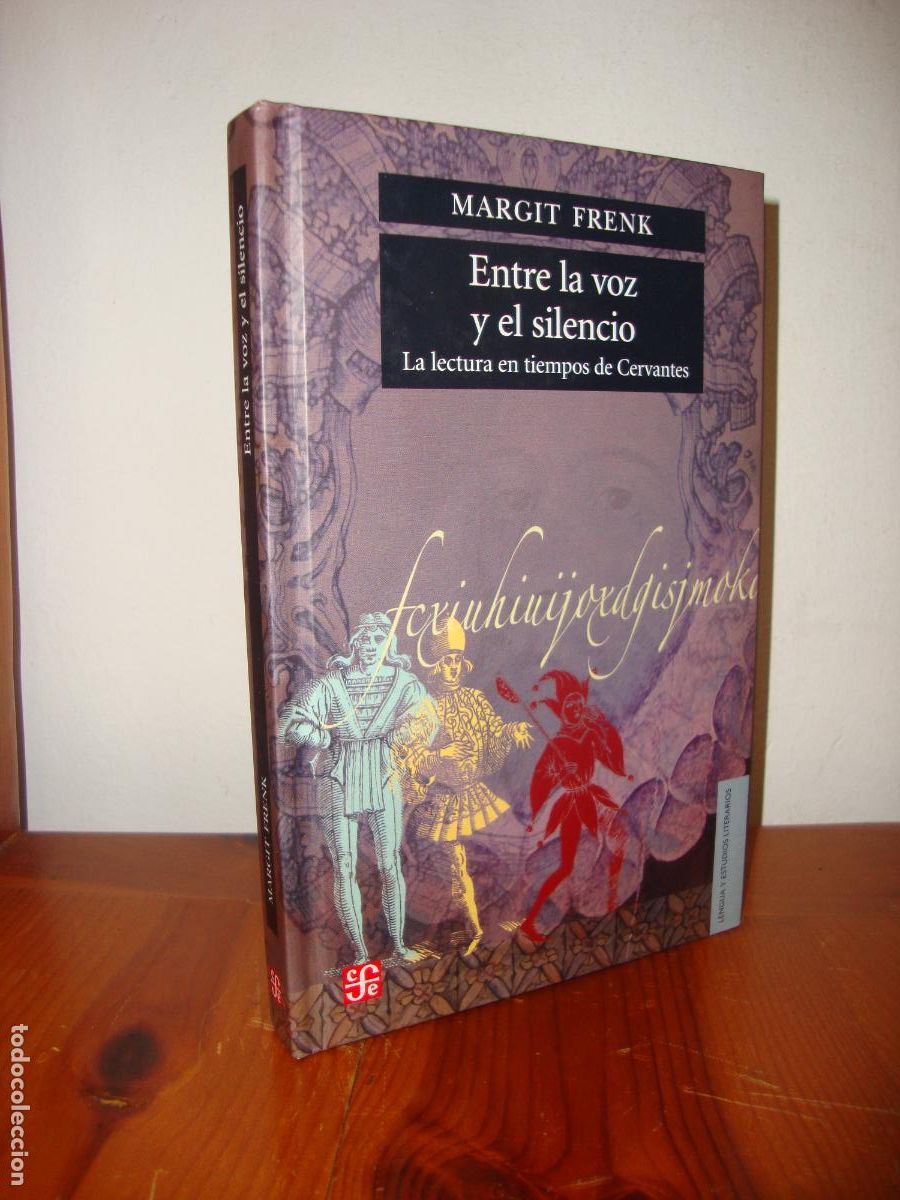 Libros de segunda mano: ENTRE LA VOZ Y EL SILENCIO. LA LECTURA EN TIEMPOS DE CERVANTES (FONDO DE CULTURA ECONOMICA) - MARGIT