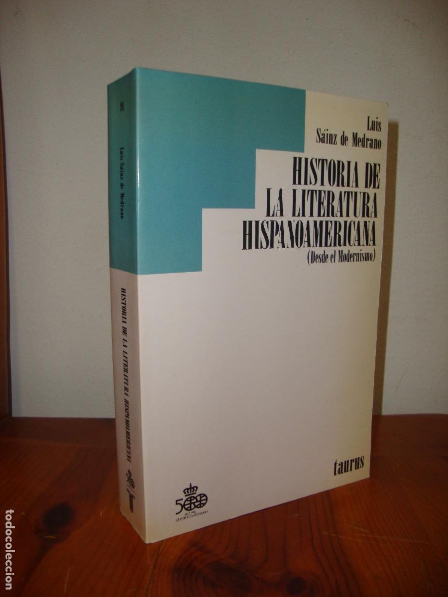 Libros de segunda mano: HISTORIA DE LA LITERATURA HISPANOAMERICANA (DESDE EL MODERNISMO) (TAURUS) - LUIS SAINZ DE MEDRANO