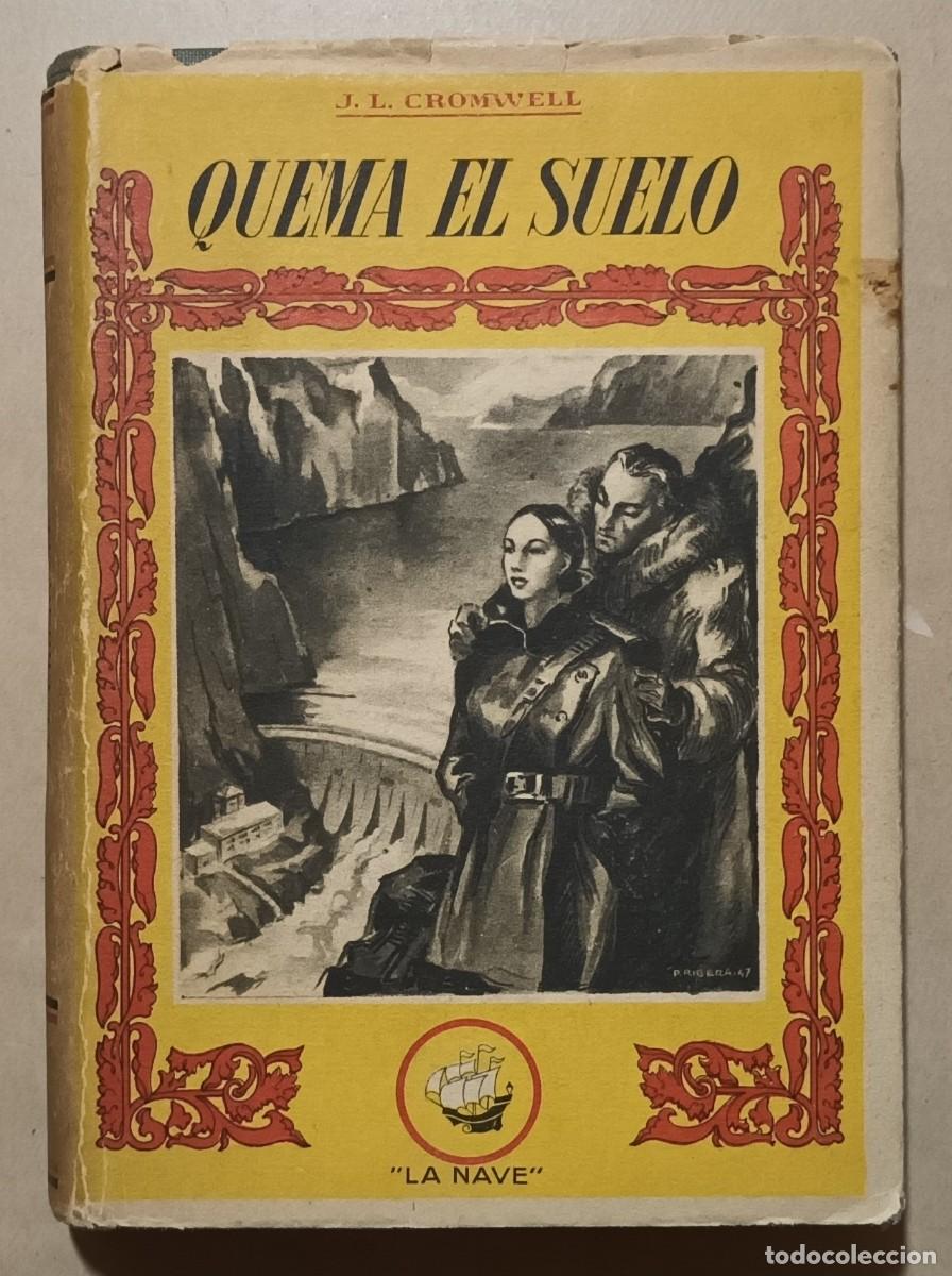 Libros de segunda mano: QUEMA EL SUELO - J.L. CROMWELL - ED. LA NAVE - Foto 1