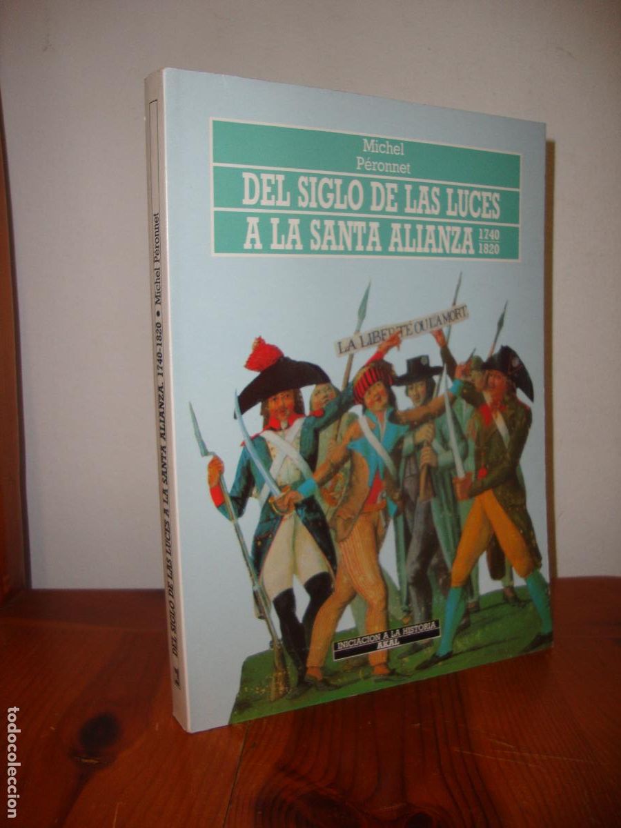 Second hand books: DEL SIGLO DE LAS LUCES A LA SANTA ALIANZA, 1740-1820 (AKAL) - MICHEL PERONNET