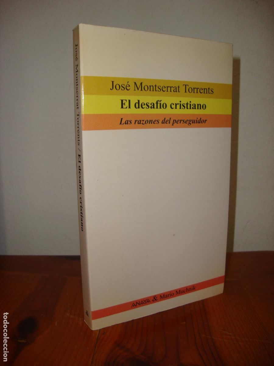 Libros de segunda mano: EL DESAFIO CRISTIANO. LAS RAZONES DEL PERSEGUIDOR (ANAYA & MARIO MUCHNIK) - JOSE MONTSERRAT TORRENTS