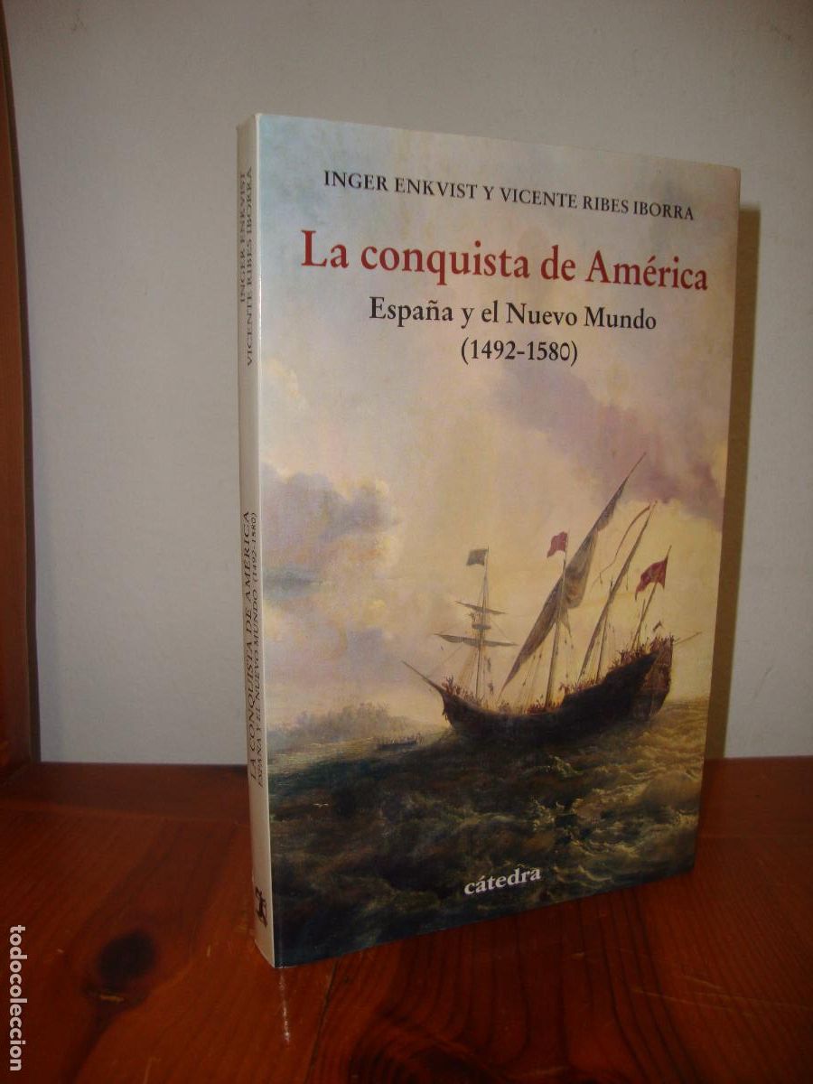Second hand books: LA CONQUISTA DE AMERICA. ESPA&Ntilde;A Y EL NUEVO MUNDO (1492 -1580) - INGER ENKVIST Y VICENTE RIB