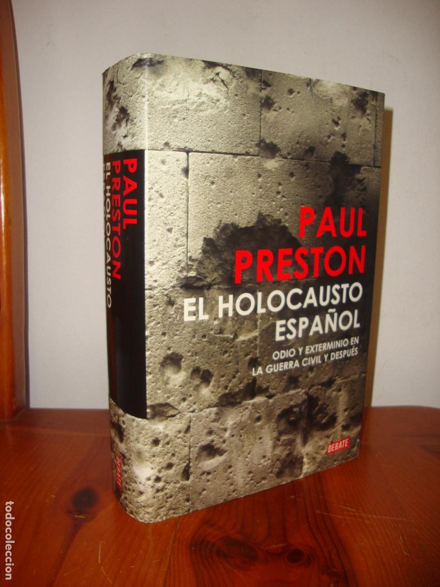 Livres d'occasion: EL HOLOCAUSTO ESPA&Ntilde;OL. ODIO Y EXTERMINIO EN LA GUERRA CIVIL Y DESPUES - PAUL PRESTON